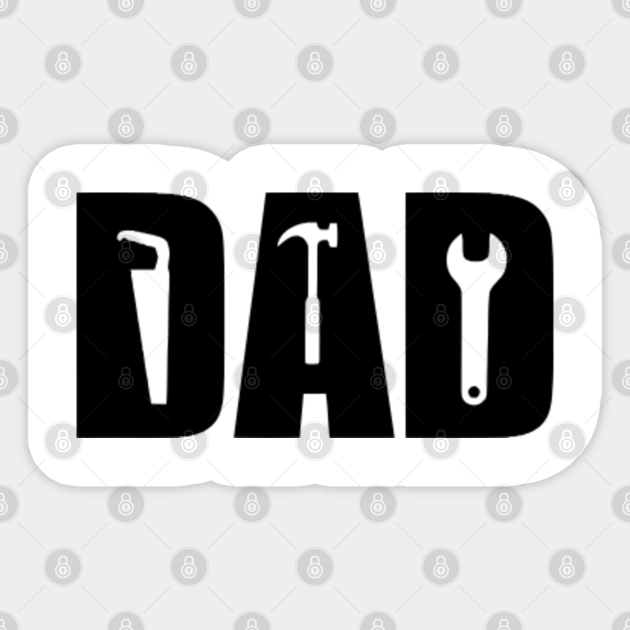 Dad Tools Dad Tools Sticker TeePublic